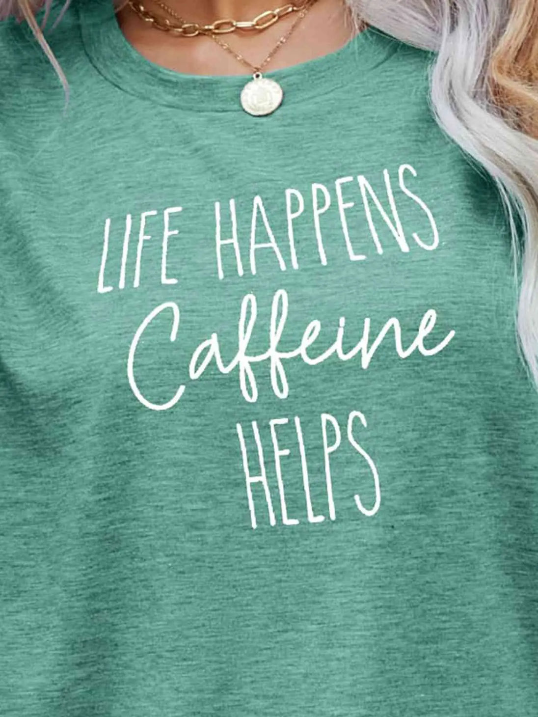 LIFE HAPPENS CAFFEINE HELPS Graphic Tee Bazaarbey