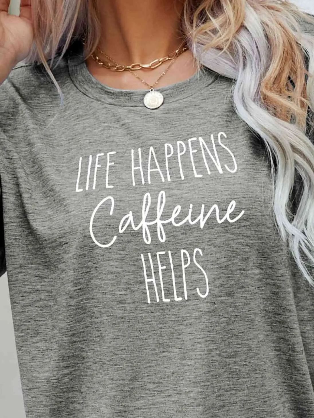 LIFE HAPPENS CAFFEINE HELPS Graphic Tee Bazaarbey