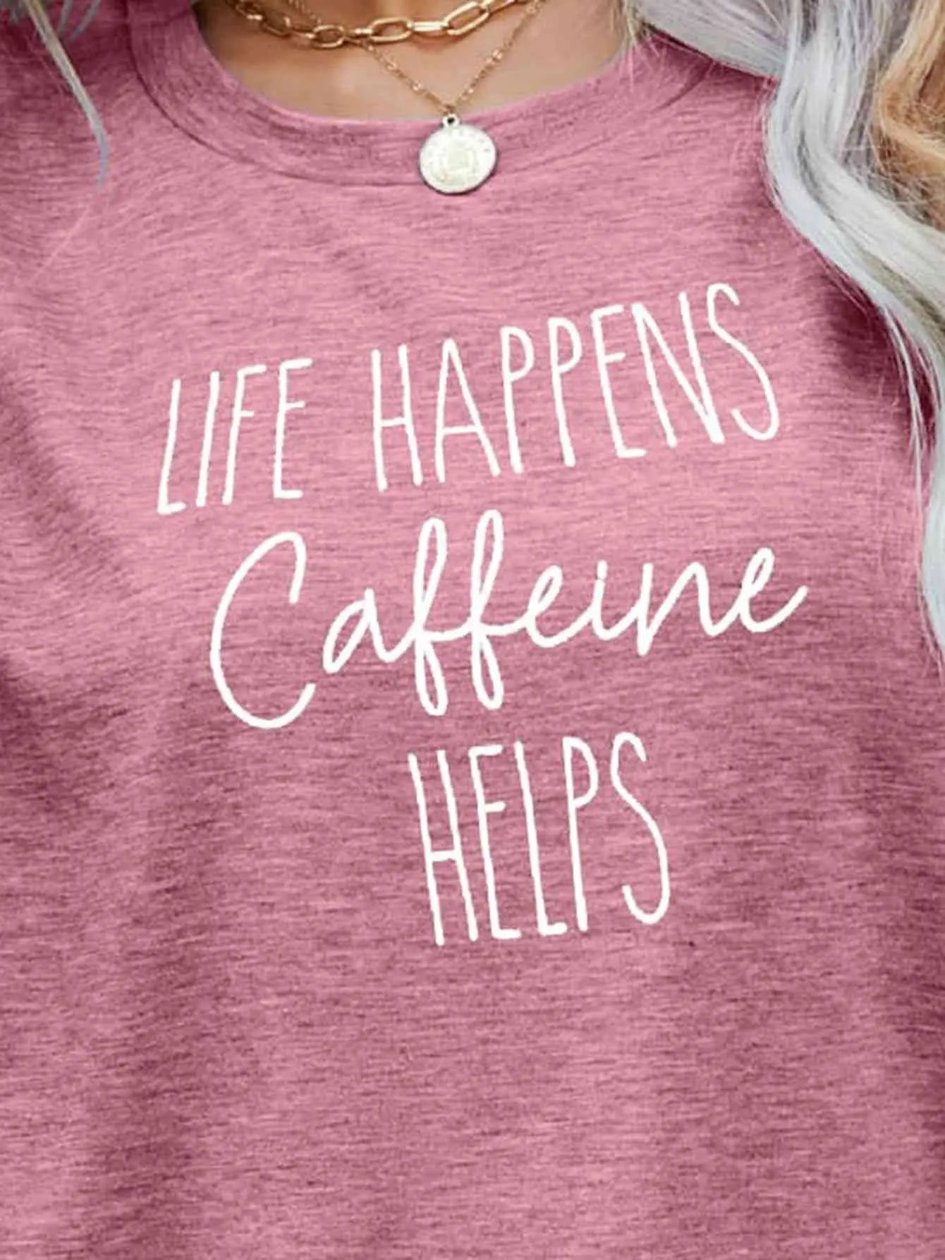 LIFE HAPPENS CAFFEINE HELPS Graphic Tee Bazaarbey