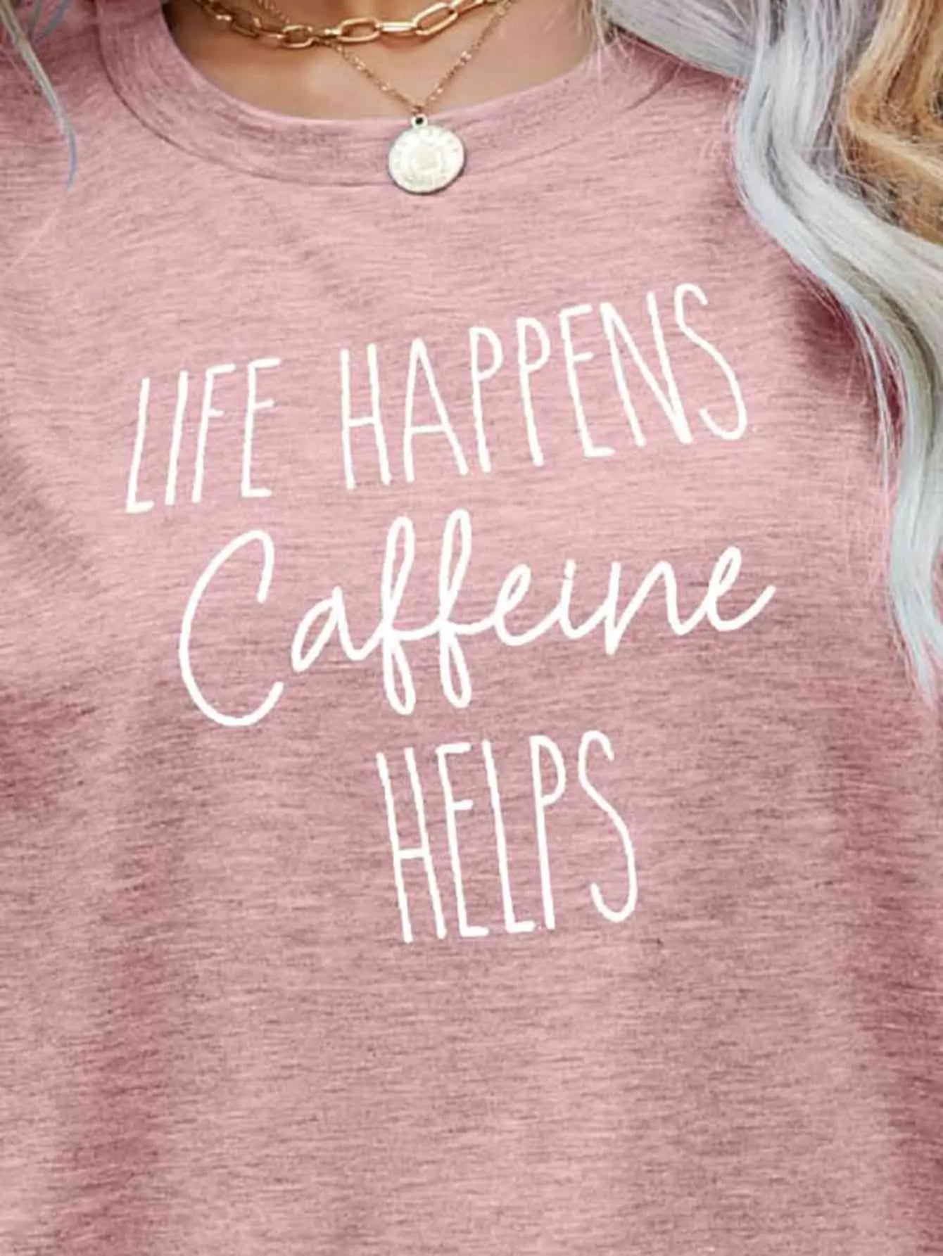 LIFE HAPPENS CAFFEINE HELPS Graphic Tee Bazaarbey